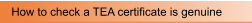 How to check a TEA certificate is genuine