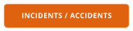 INCIDENTS / ACCIDENTS