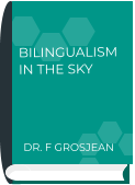 DIARY BILINGUALISM  IN THE SKY      DR. F GROSJEAN