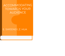 DIARY ACCOMMODATING TOWARDS YOUR AUDIENCE      E. SWEENEY, Z. HUA