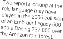 Two reports looking at the role language may have played in the 2006 collision of an Embraer Legacy 600 and a Boeing 737-800 over the Amazon rain forest.